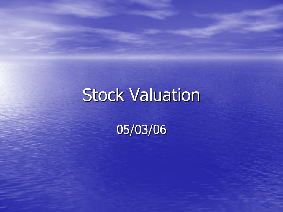 Stock Valuation 05/03/06